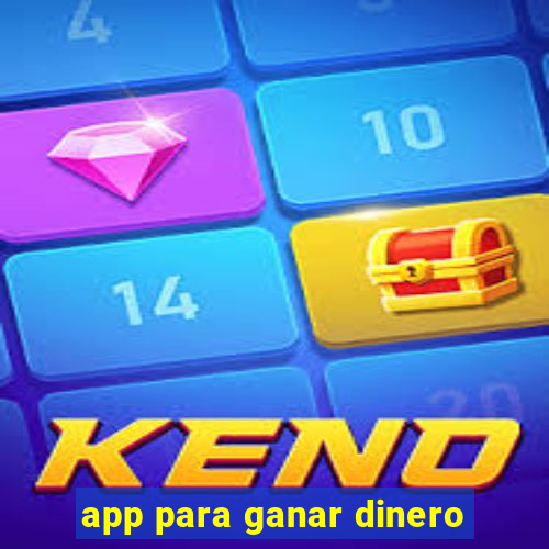 app para ganar dinero